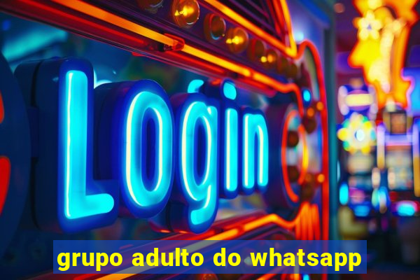 grupo adulto do whatsapp